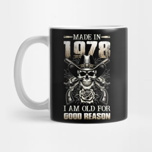 Made In 1978 I'm Old For Good Reason Mug